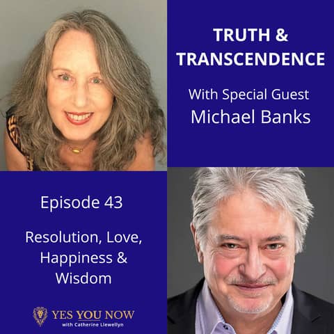 Ep 43: Michael Banks - Resolution, Love, Happiness & Wisdom