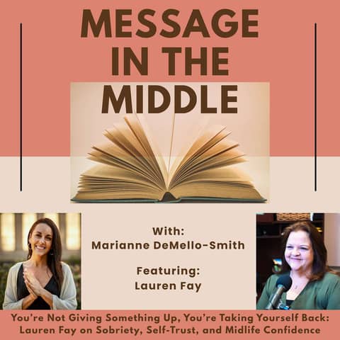 You’re Not Giving Something Up, You’re Taking Yourself Back: Lauren Fay on Sobriety, Self-Trust, and Midlife Confidence