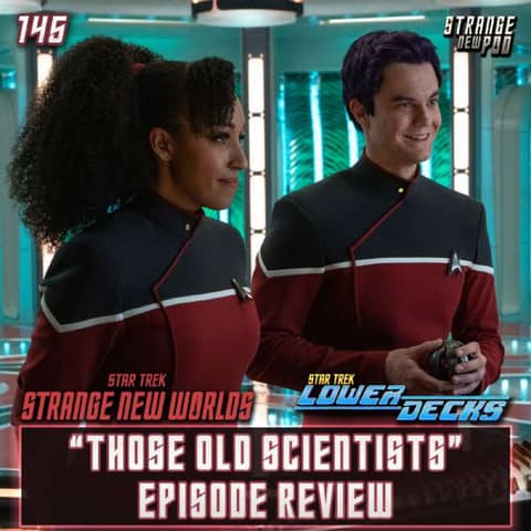 SNW "Those Old Scientists" w/ Trek Untold