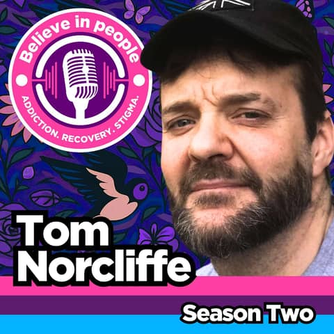 Tom Norcliffe: Cocaine, Psychosis & Paranoia - Battling the Bottle and Choosing Life
