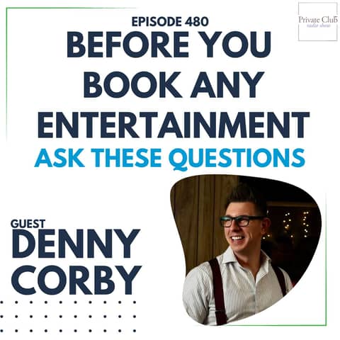 480: Before You Book Any Entertainment, Ask These Questions