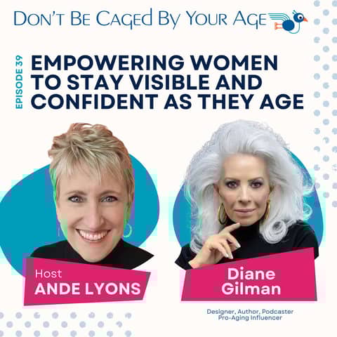 EP 39 Empowering Women to Stay Visible and Confident as They Age