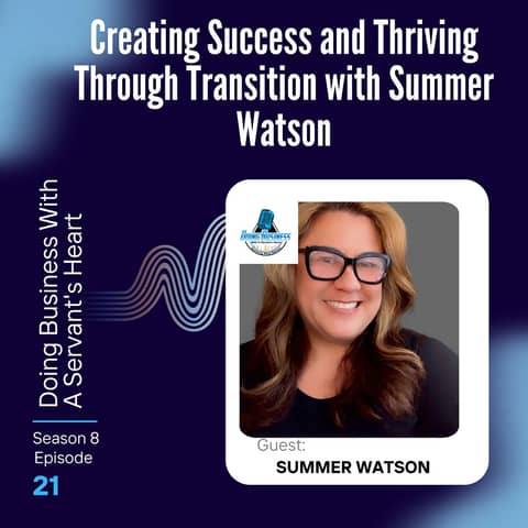 Creating Success and Thriving Through Transition with Summer Watson