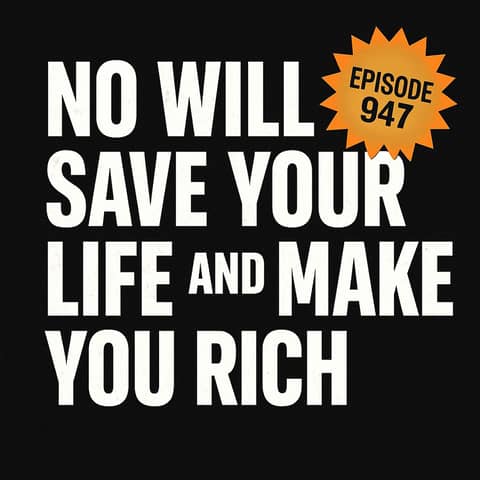 Repisode 947: “No” Will Save Your Life & Make You Rich