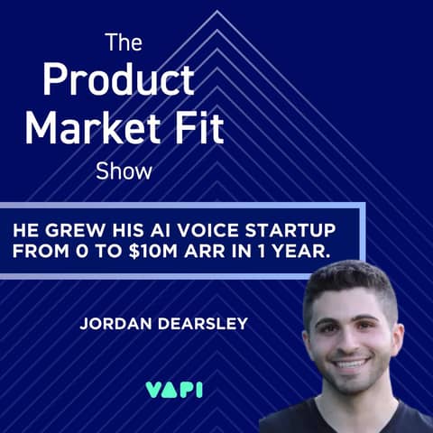His AI Voice Startup grew to $10M ARR in 1 Year—after 3 Years Stuck at $500K | Jordan Dearsley, Founder of Vapi