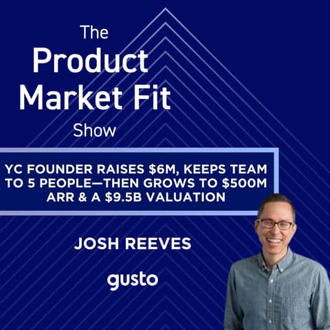 How Gusto’s $10B founder raised $6M, built a team of 5—& hit $5M ARR in just 2 years. | Josh Reeves, Founder of Gusto
