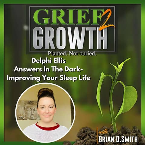 GRIEF and DREAMS: The Surprising Connection That Can Transform Your Life! with Delphi Ellis