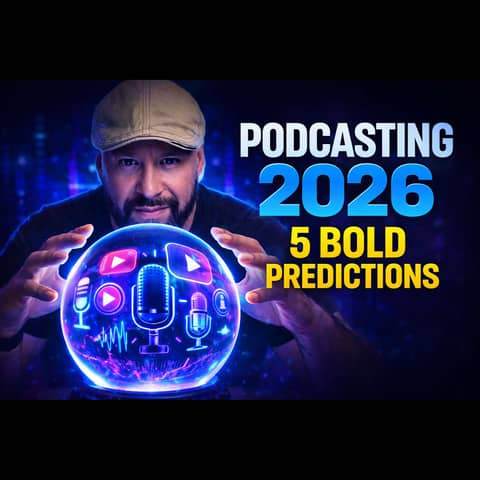 My 2026 BOLD Podcast Predictions ( What Indie Podcasters Need to Know)