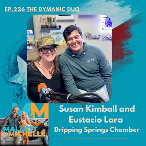 Ep.226 The Dymanic Duo (Susan Kimball and Eustacio Lara-DS Chamber of Commerce)