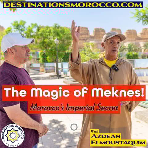 The Magic of Meknes! Morocco's Imperial Secret