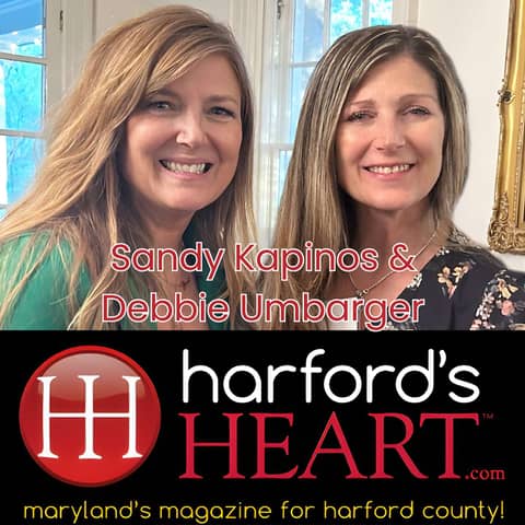 Introducing Sandy Kapinos & Debbie Umbarger of Harford’s Heart