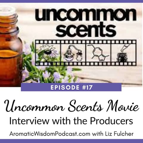 17: "Uncommon Scents Movie" An Interview with the Executive Producers
