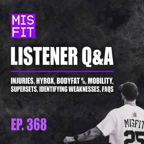 Listener Q&A: Injuries, Hyrox, Bodyfat %, Mobility, Supersets, Identifying Weaknesses, FAQs - E.368