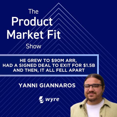 He grew to $90M ARR, was about to exit for $1.5B—and then, it all fell apart. | Yanni Giannaros, Co-Founder of Wyre