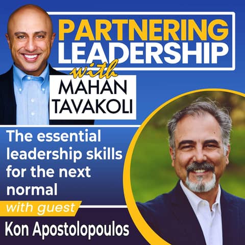 44 The essential leadership skills for the next normal with Kon Apostolopoulos | Partnering Leadership Global Thought Leader