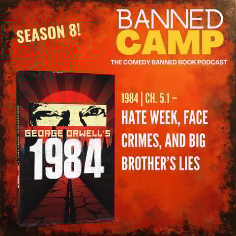 1984 | Ch. 5.1 – Hate Week, Face Crimes, and Big Brother’s Lies