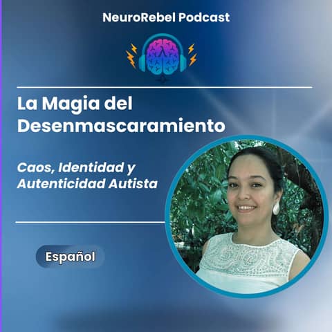 La Magia del Desenmascaramiento: Caos, Identidad y Autenticidad Autista
