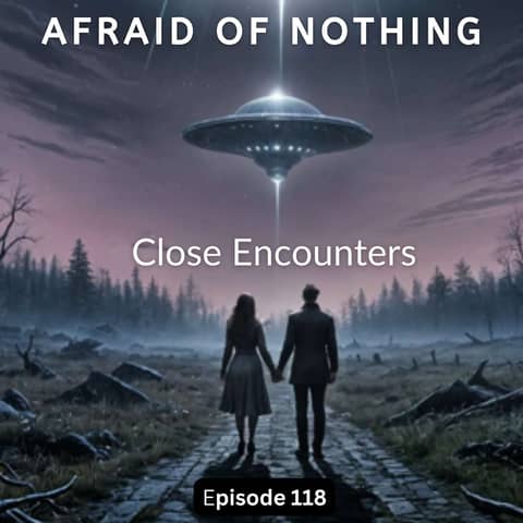 Afraid of Close Encounters