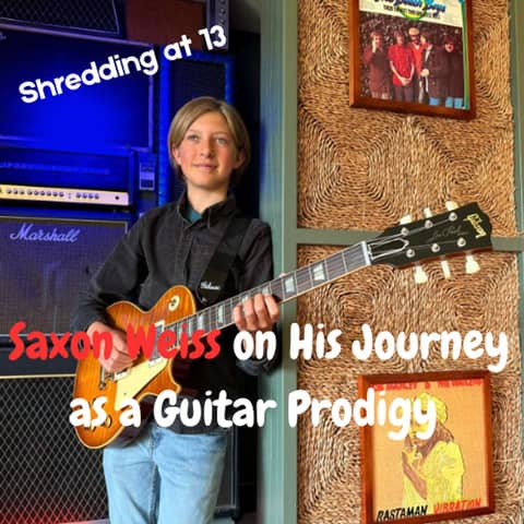 Shredding at 13 - Saxon Weiss on His Journey as a Guitar Prodigy