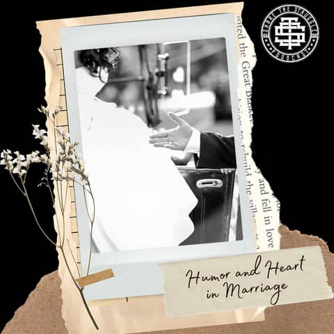 Humor and Heart in Marriage 207