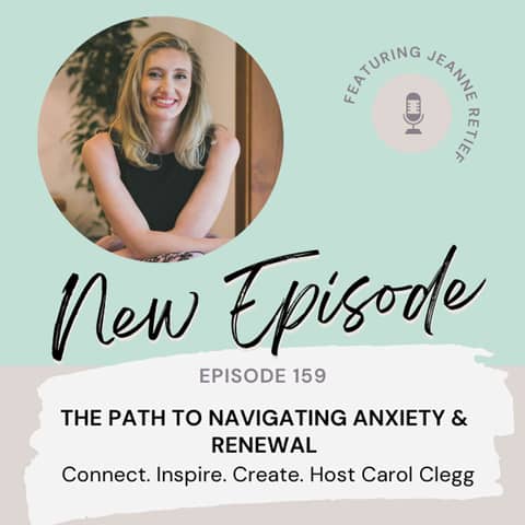 158 The Path to Navigating Anxiety and Renewal with Dr. Jeanne Retief