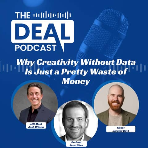 Why Creativity Without Data Is Just a Pretty Waste of Money with Jeremy Beyt