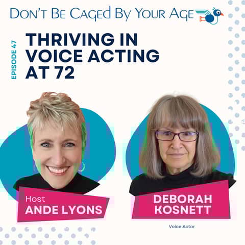 EP 47 Thriving in Voice Acting at 72