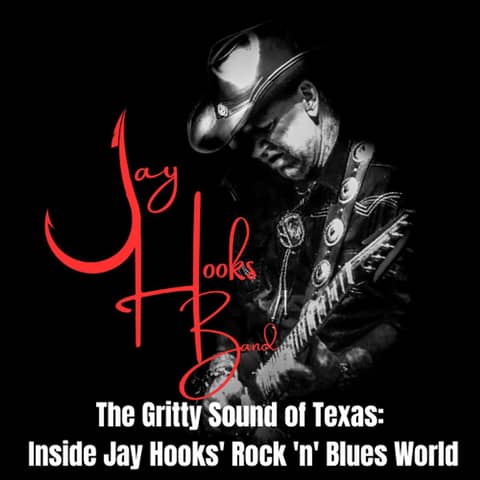The Gritty Sound of Texas: Inside Jay Hooks' Rock 'n' Blues World