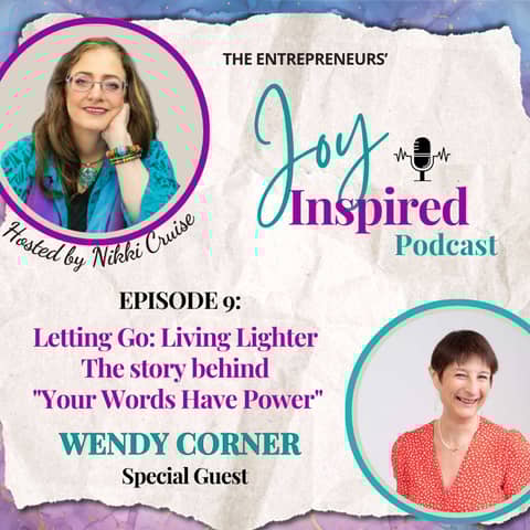 Season 2: Episode 9 - Letting Go: Living Lighter - the story behind "Your Words Have Power"