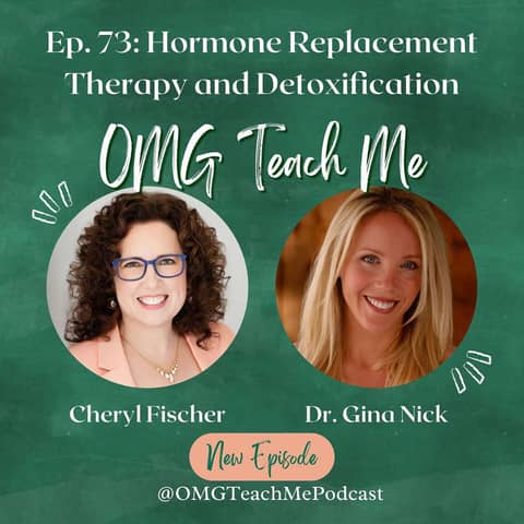 Ep. 73: Hormone Replacement Therapy and Detoxification - The Dynamic Duo in Menopause with Dr. Gina Nick