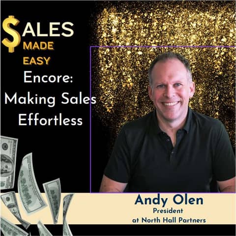 Ep 223 | Encore:  Making Sales Effortless with Andy Olen