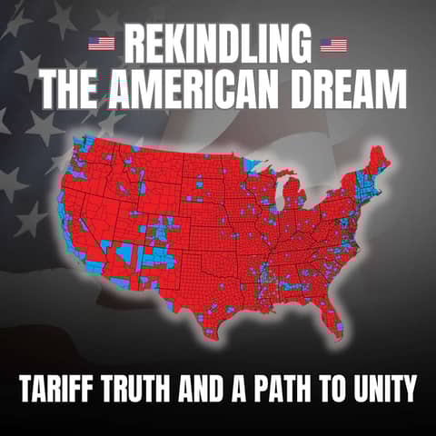 Rekindling the American Dream: Tariff Truth and a Path to Unity 227