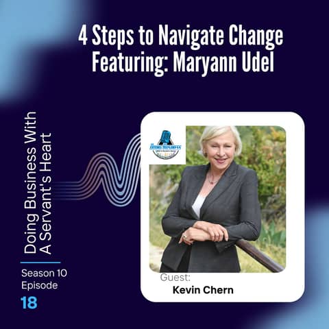 4 Steps to Navigate Change Featuring: Maryann Udel