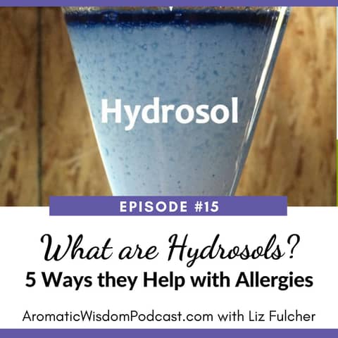 15: Five Ways Hydrosols can Help With Allergy Relief