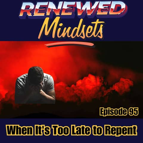 When It's Too Late to Repent