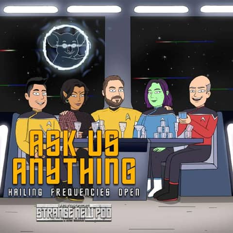 Ask Us Anything | Hailing Frequencies Open