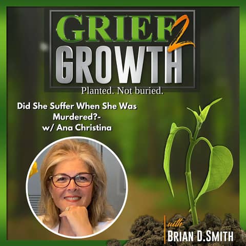 Did She Suffer When She Was Murdered?- with Ana Christina