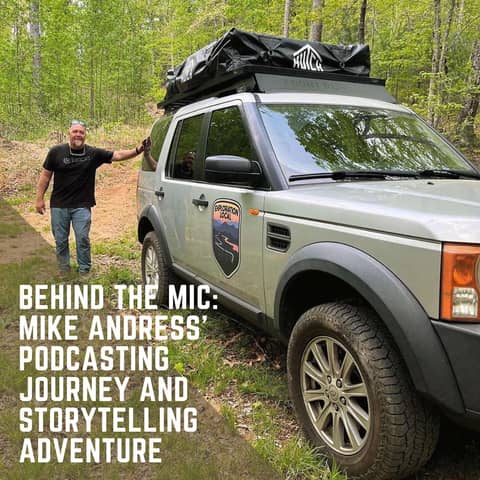 Behind the Mic: Mike Andress' Podcasting Journey and Storytelling Adventure