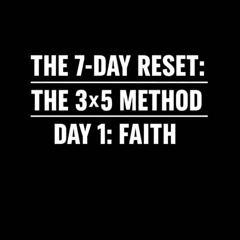 978. The 7-Day Reset: The 3×5 Method — Day 1: Faith