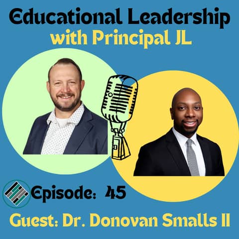 Episode 45: Beyond the Classroom: How a PE Teacher Became a Transformational Leader with Dr. Donovan Smalls II