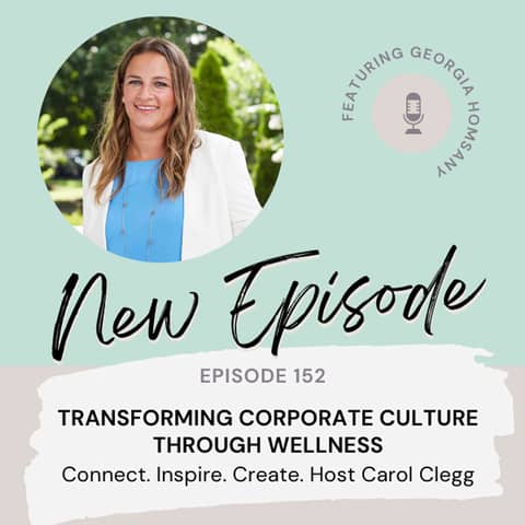 152 Transforming Corporate Culture through Wellness with Georgia Homsany