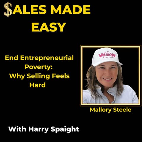 End Entrepreneurial Poverty:  Why Selling Feels Hard