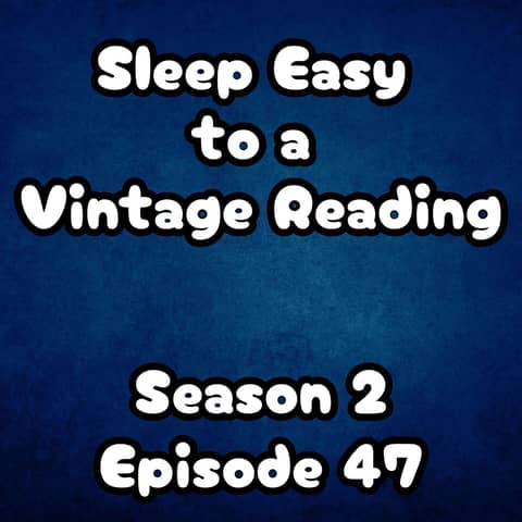 s2 e47 Sleep Easy to a Vintage Reading