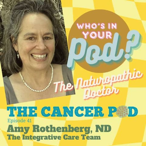 Who's in Your Pod? Amy Rothenberg, ND: The Naturopathic Doctor
