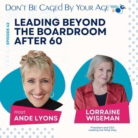 EP 42 Leading Beyond the Boardroom After 60
