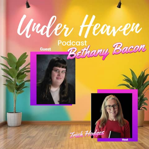 Under Heaven Podcast: Bethany Bacon - Our True Enemy vs. God's Plan