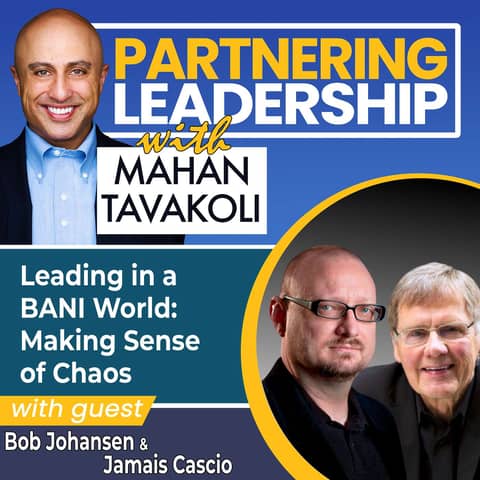 432 Leading in a BANI World: Making Sense of Chaos with Bob Johansen and Jamais Cascio