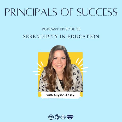 35: Allyson Apsey: Serendipity in Education