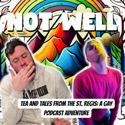 Tea and Tales from the St. Regis: A Gay Podcast Adventure