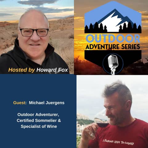Michael Juergens, Outdoor Adventurer, Certified Sommelier & Specialist of Wine